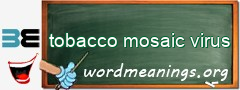WordMeaning blackboard for tobacco mosaic virus